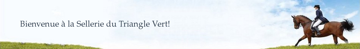 Bienvenue à la Sellerie du Triangle Vert!